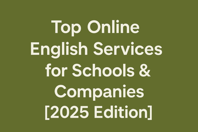 Top Online English Services for Schools & Companies [2025 Edition]