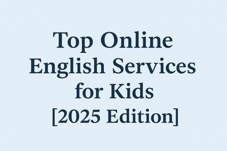 Top Online English Services for Kids [2025 Edition]