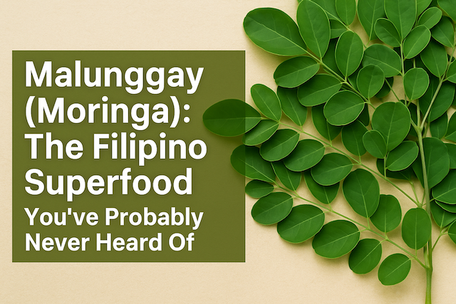 Malunggay (Moringa): The Filipino Superfood You’ve Probably Never Heard Of